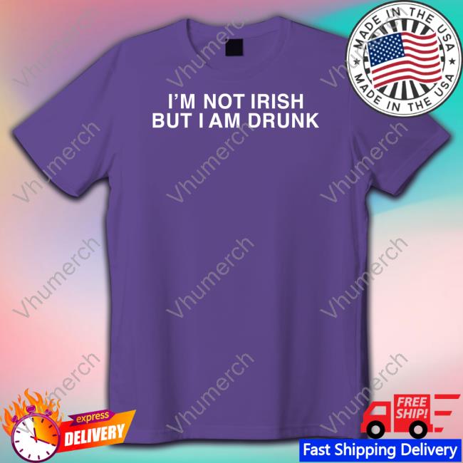 Shitheadsteve Store I'm Not Irish But I Am Drunk T-Shirt