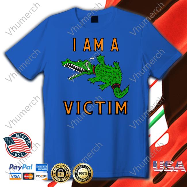 I Am A Victim Tee Shirt