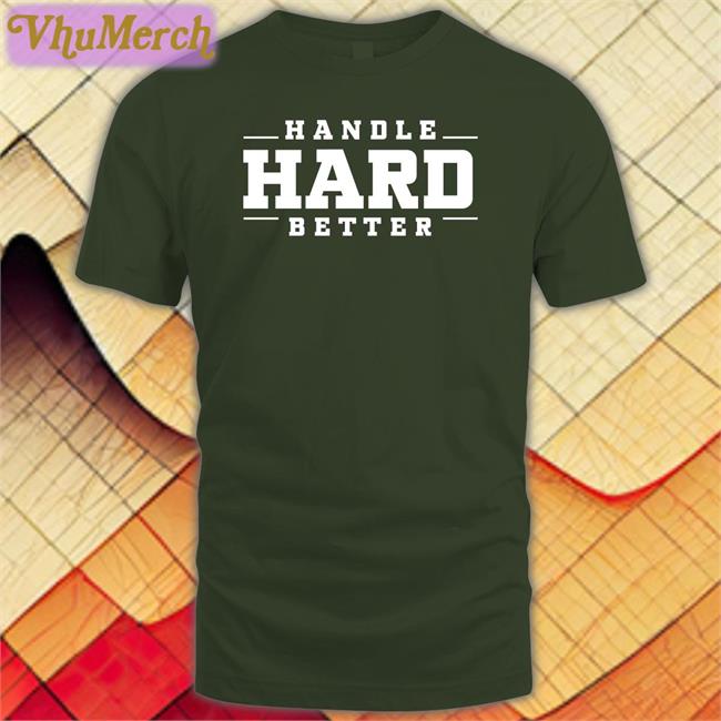 Kara Lawson Wearing Handle Hard Better Shirt Karalawson20 Handle Hard Better T Shirts