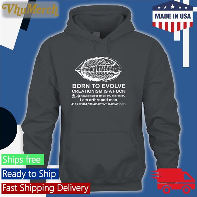 Born To Evolve Creationism Is A Fuck T Shirt