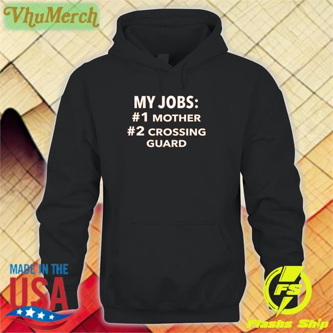 My Jobs Mother Crossing Guard Tees