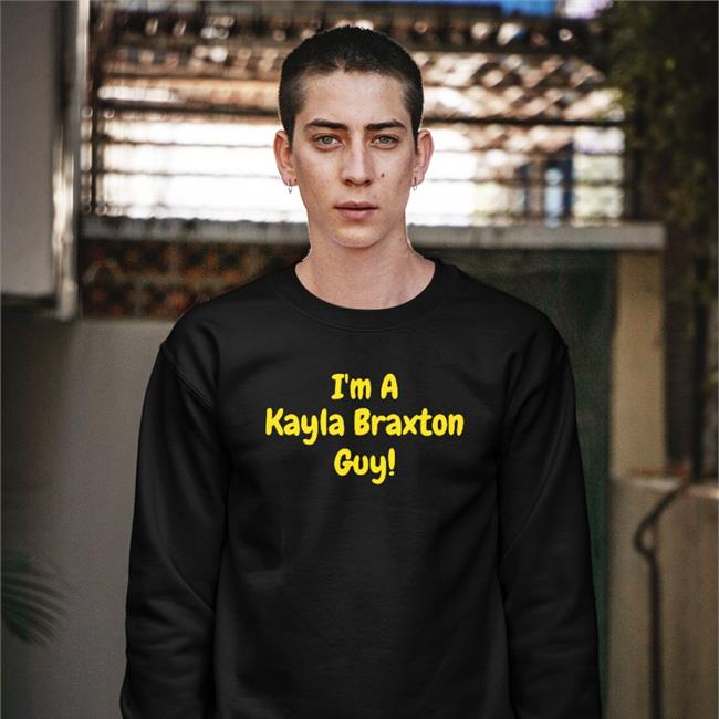 I'm A Kayla Braxton Guy Tee