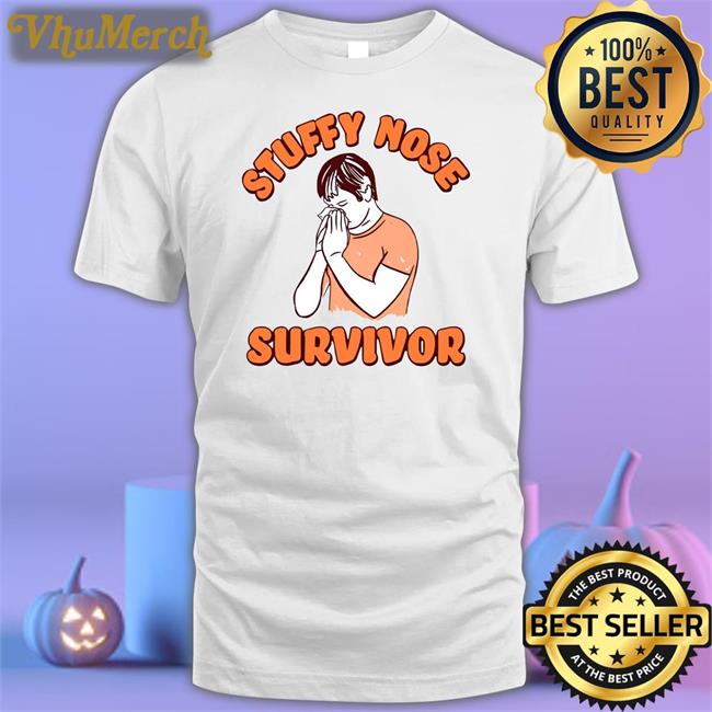 Trashcanpaul Stuffy Nose Survivor Shirt