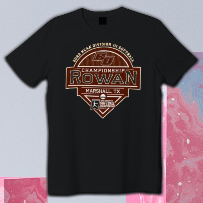 Rowan University 2023 Ncaa Division Iii Softball Championship Rowan Shirt