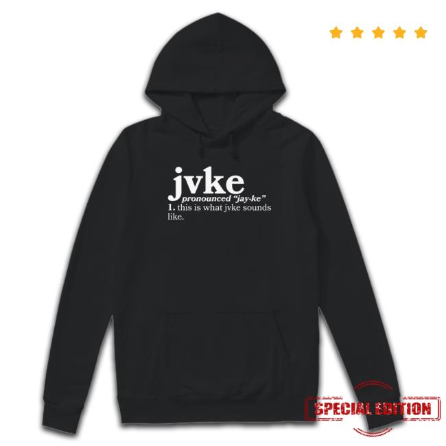 Jvke Merch Pronunciation This Is What Jvke Sounds Like Hoodie Jvke Merch Pronunciation This Is What Jvke Sounds Like T-Shirt