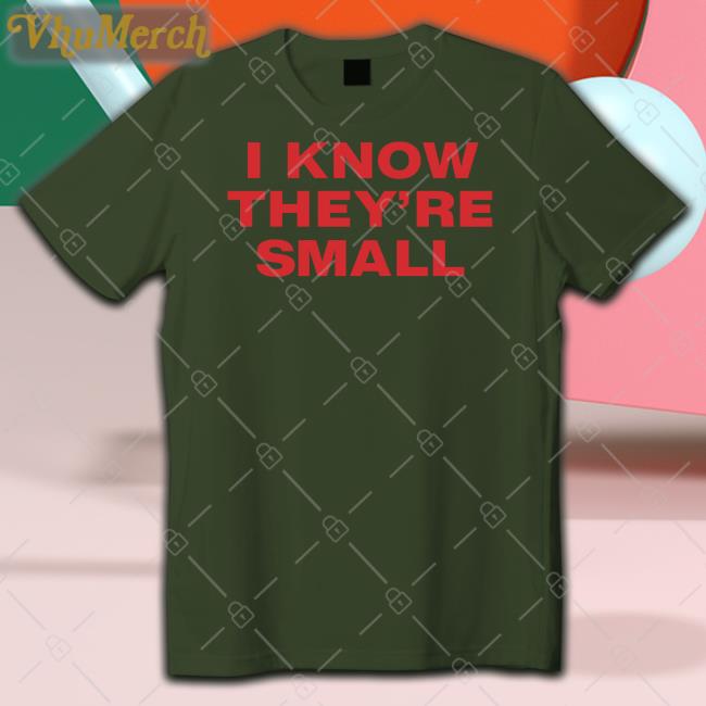 Moximimi Store I Know They're Small T-Shirt