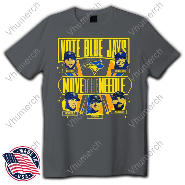 Vote Blue Jays Move The Needle Tee Shirt