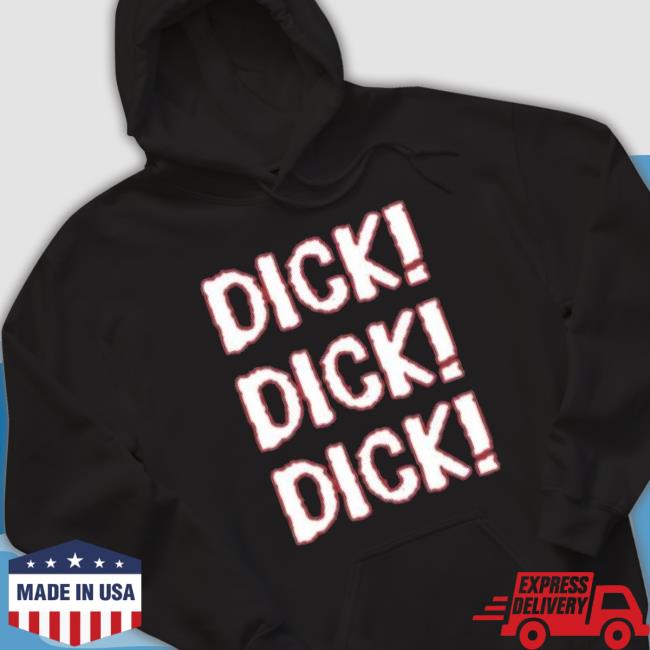 Dick Dick Dick 2023 shirt Dick Dick Dick 2023 shirt