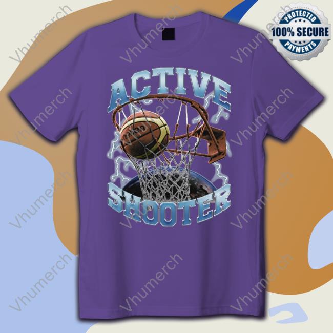 Hard Shirts Store Active Shooter Basketball Tee Shirt Hardshirts999 Store Active Shooter Basketball T Shirts