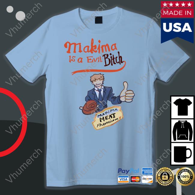 Nathan Makima Is A Evil Bitch Makima Meat Premium Unisex T Shirt Nthndn