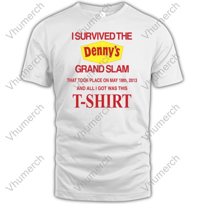 Barelylegalclothing I Survived The Denny's Grand Slam That Took Place On May 18Th 2013 And All I Got Was This T-Shirt Tee Barely Legal Clothes Merch