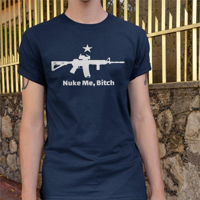 Ghostgcom Nuke Me Bitch Tee Ghostguns