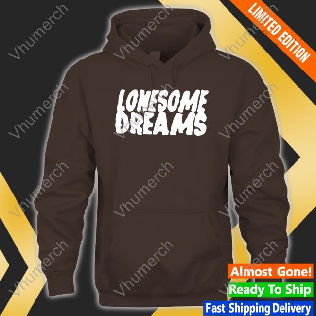 Lord Huron Merch Lonesome Dreams Sweatshirt Lonesome Dreams Shirt