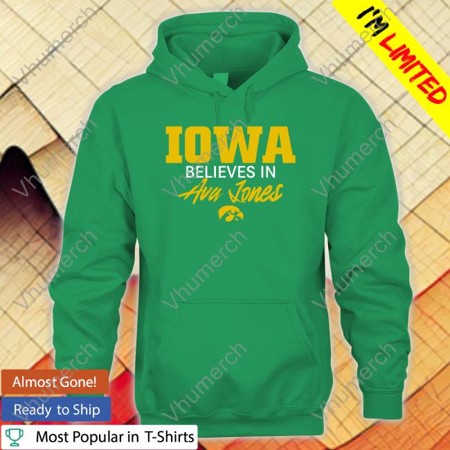 Hawkeyes Iowa Believe In Ava Jones T Shirts Iowa Women's Basketball Hawkeyes Iowa Believe In Ava Jones Tee Iowa Women's Basketball