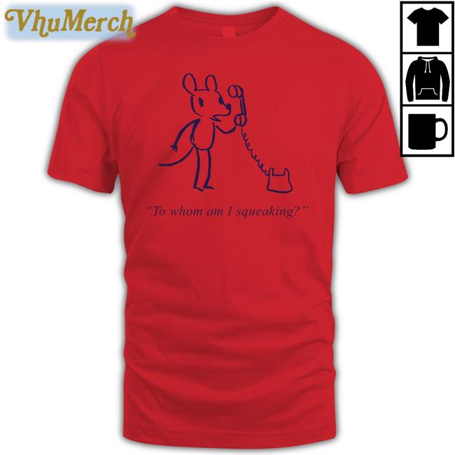 Evandahm To Whom Am I Squeaking Tee Shirt Topatoco Store Topatoco Store To Whom Am I Squeaking Tee