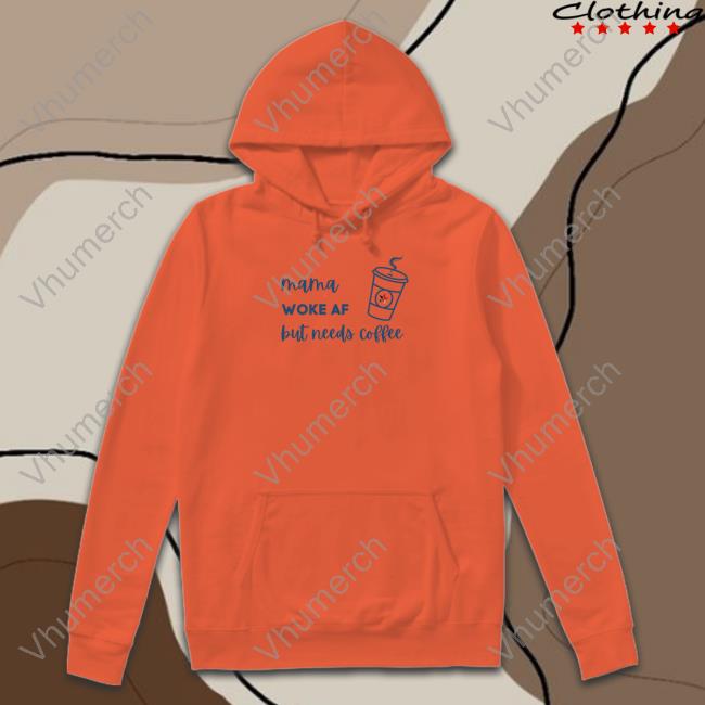 Mothers Against Greg Abbott Pac Mama Woke Af But Needs Coffee Shirts