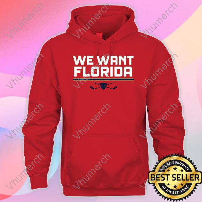 Breakingt Florida Panthers We Want Florida Shirt