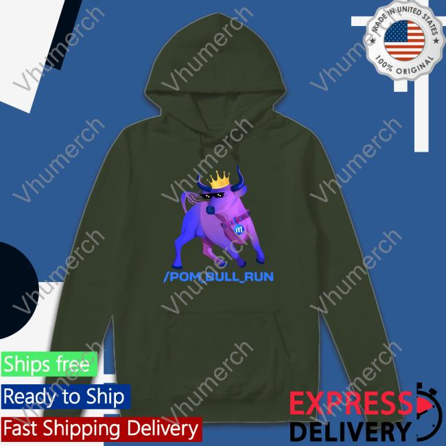Pom Bull Run Hoodie Pom Bull Run New Shirt