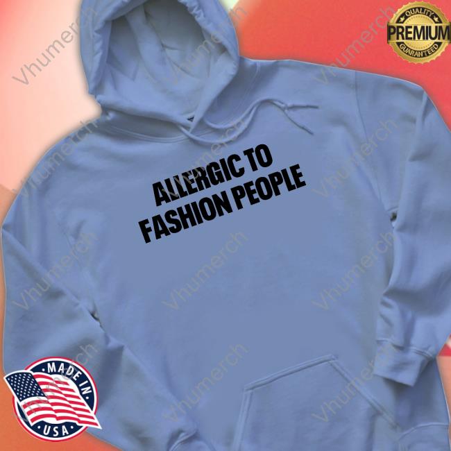 Allergic To Fashion People Long Sleeve Shirt Sole Allergic To Fashion People Sweatshirt