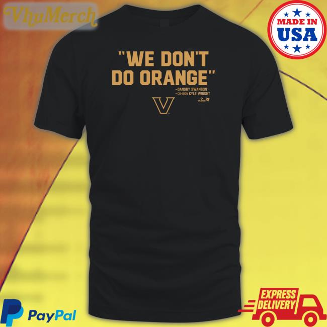 We Don't Do Orange Tee