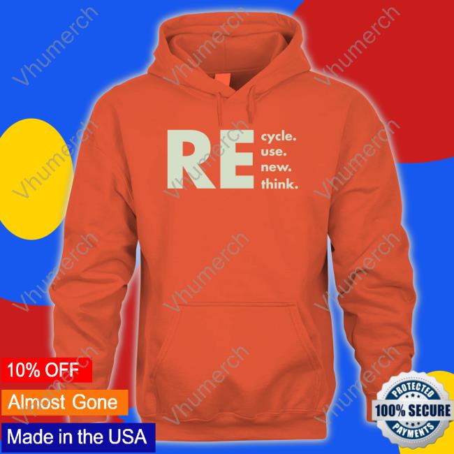 Walmart Removes Offensive Tee Shirt Walmart Recycle Reuse Renew Rethink Hoodie