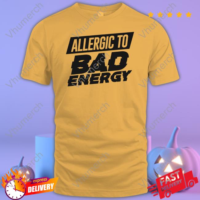 Barstoolsports Store Allergic To Bad Energy T-Shirt