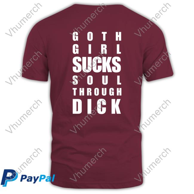 Goth Girl Sucks Soul Through Dick T Shirt