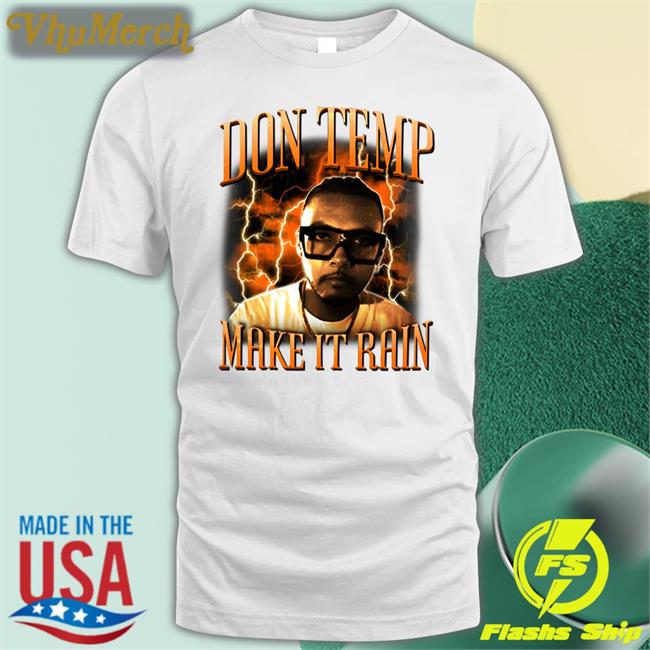 Don Temp Make It Rain Tee Shirt