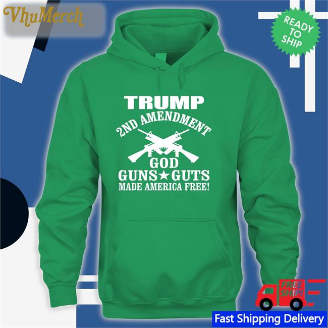Ron Filipkowski Trump 2nd Amendment God Guns Guts Made America Free Shirt Tee Shirt Black Trump 2nd Amendment God Guns Guts Made America Free Shirt Sweatshirt
