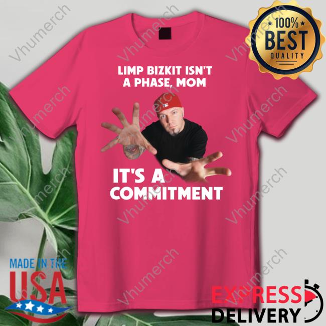 Fake Handshake Shop Limp Bizkit Isn't A Phase Mom It's A Commitment Long Sleeve