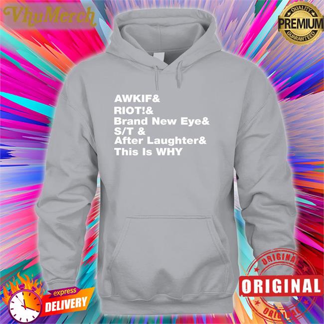 Paramore Merch Awkif Riot Brand New Eye St Laughter This Is Why Sweatshirt Awkif Riot Brand New Eye St Laughter This Is Why Long Sleeve Tee Shirt
