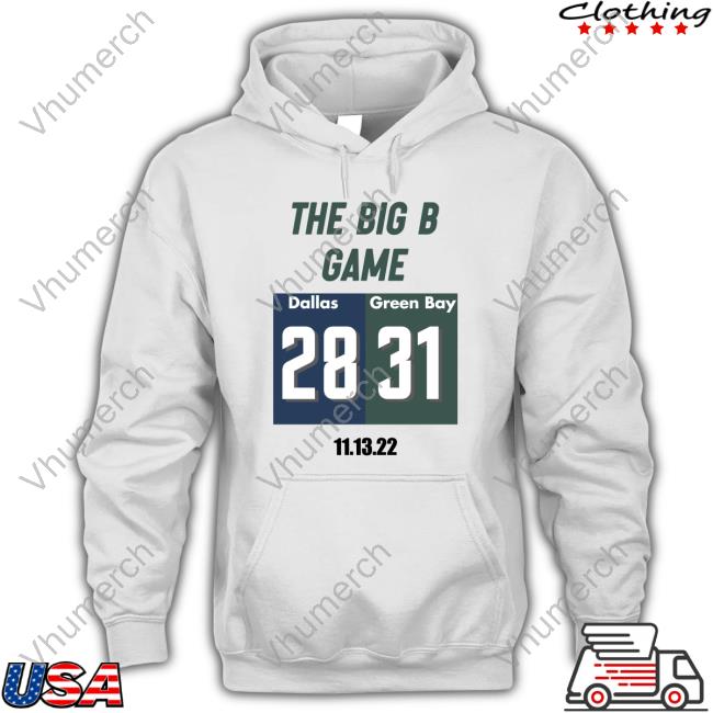 Green Bay Packers Aaron Rodgers The Big B Game Dallas 28 Green Bay 31 Hoodie