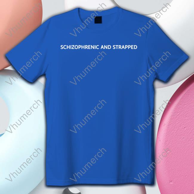 Unprofessional Apparel Schizophrenic And Strapped Shirt