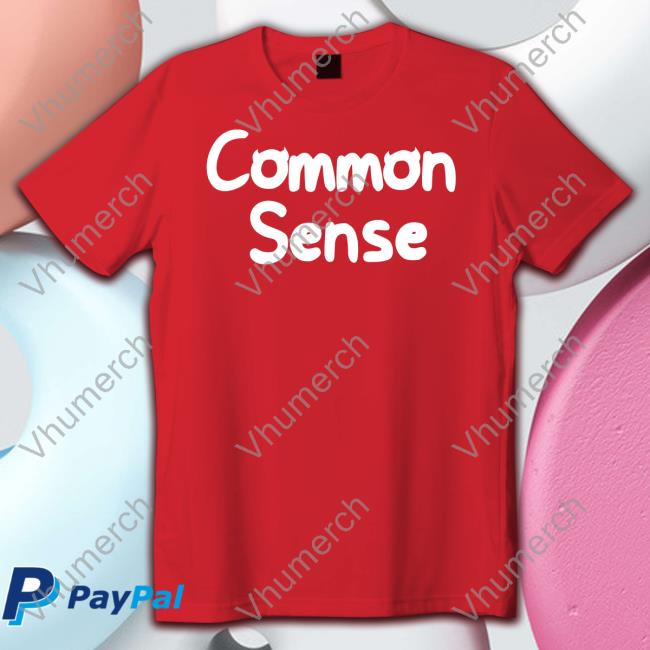 Common Sense T Shirt
