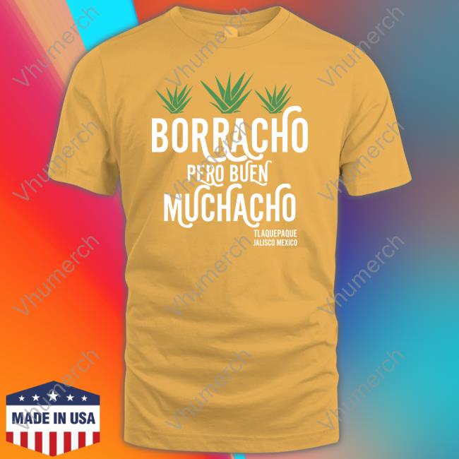 Borracho Pero Buen Muchacho Long Sleeve Tee