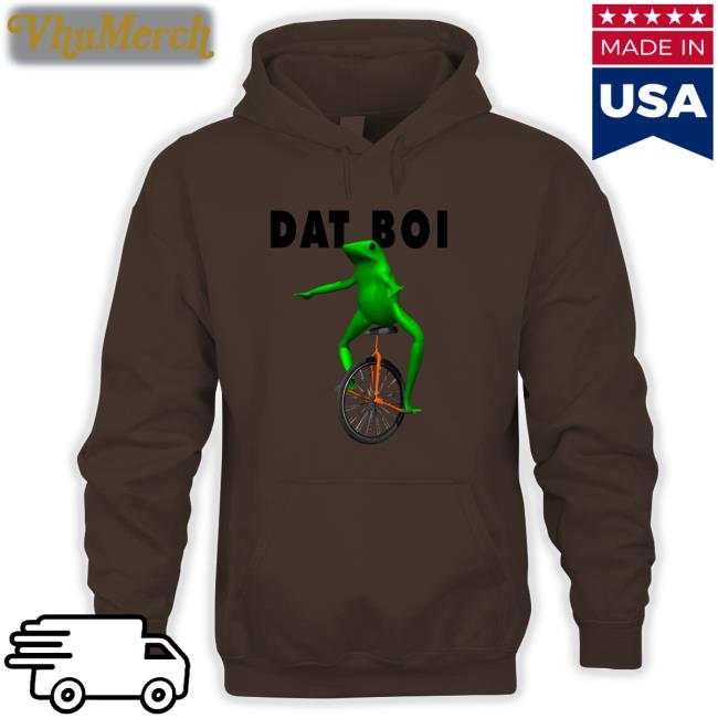 Dat Boi Sweatshirt Dat Boi Hoodie