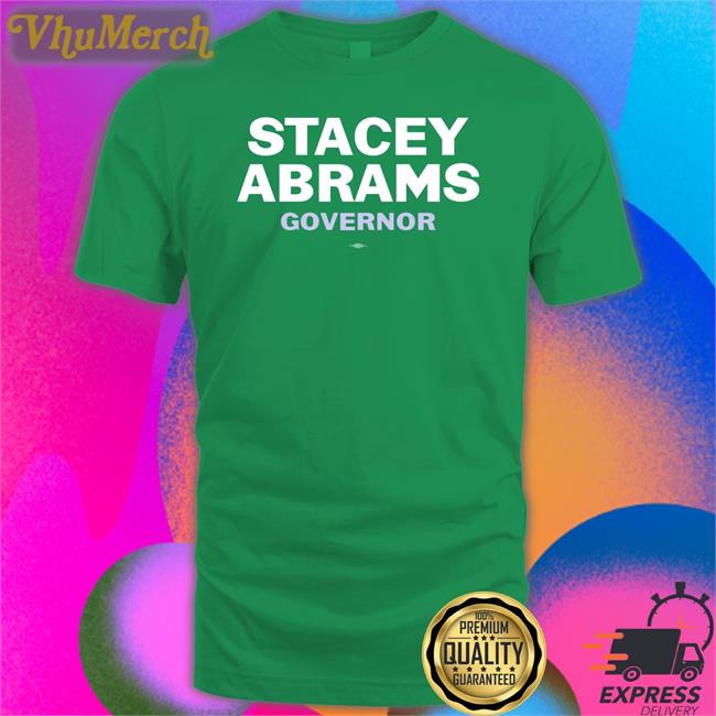 Stacey Abrams Governor T Shirt