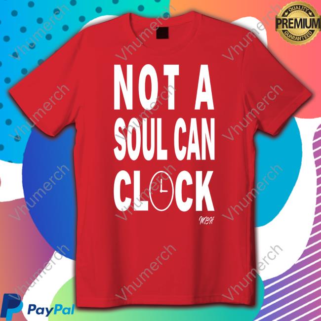 Drag Queen Merch Not A Soul Can Clock Jumbo Print Tee Shirt Monica Beverly Hillz Not A Soul Can Clock T Shirt