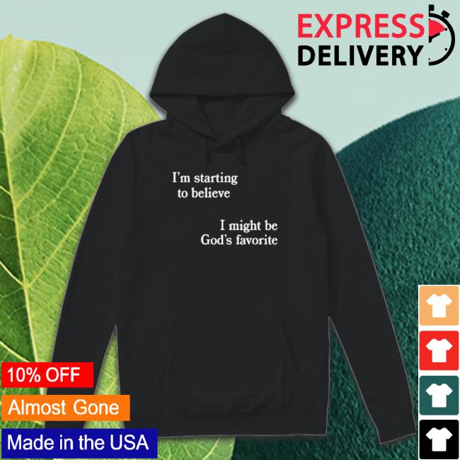 Official I’M Starting To Believe I Might Be God’S Favorite Nessa Barrett shirt, hoodie, tank top, sweater and long sleeve t-shirt