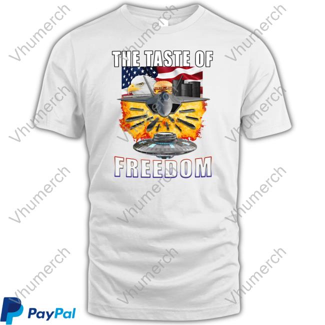The Taste Of Freedom Hard Shirts T Shirts