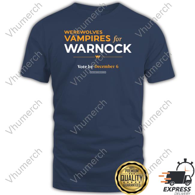 Werewolves & Vampires For Warnock Vote By December 6 Sweatshirt ReverendWarnock