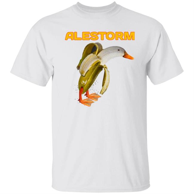Alestorm Shirt Alestorm Banana Duck Shirt Should Have A Duck