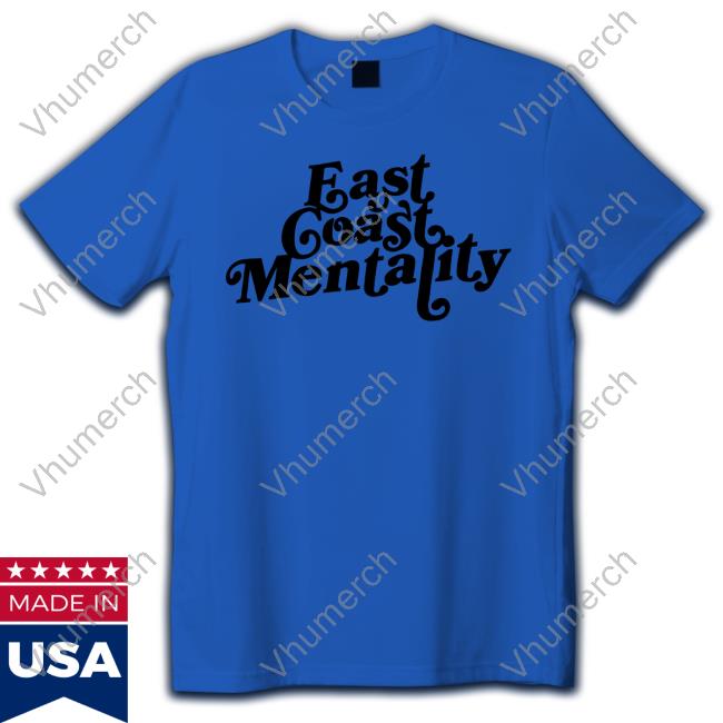 East Coast Mentality T-Shirt East Coast Mentality Shirt