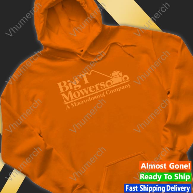 Macrodosing Big T Mowers A Macrodosing Company Hoodie