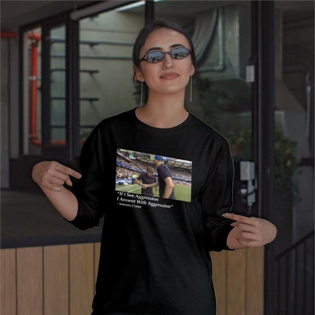 Dave Portnoy Antonio Conte If I See Aggression I Answer With Aggression Shirt