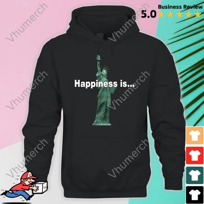 Statue Of Liberty Happiness Is… Tee Shirt