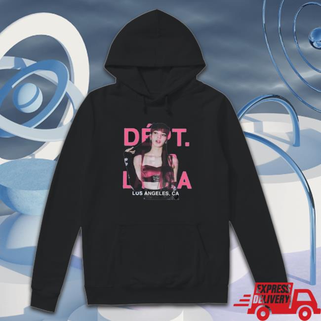Lalisa Dept Los Angeles Ca shirt, hoodie, tank top, sweater and long sleeve t-shirt Lalisa Dept Los Angeles Ca Sweatshirt