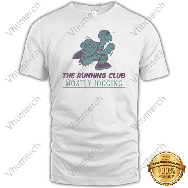 The Running Club Mostly Jogging Tee Official The Running Club Mostly Jogging Shirt Arturo Torres