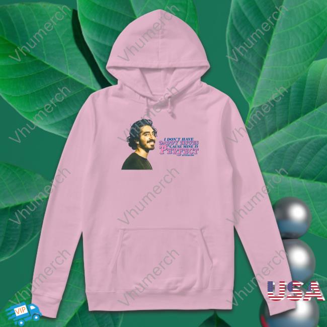 Buggirl200 I Don't Have Daddy Issues Cause Mine Is Perfect T Shirt