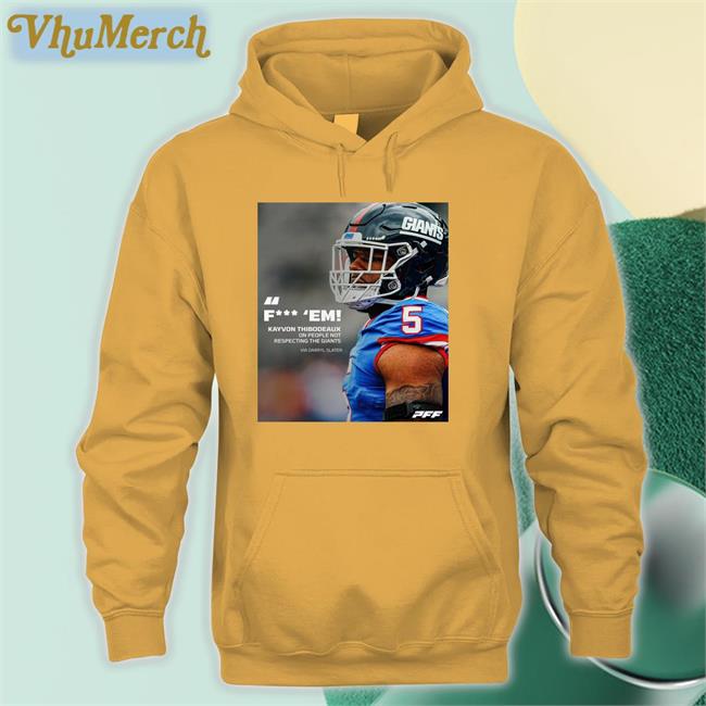 Pff Fuck Em Kayvon Thibodeaux One People Not Respecting The Giants Via Darryl Slater Shirt Pff Fuck Em Kayvon Thibodeaux One People Not Respecting The Giants Shirt